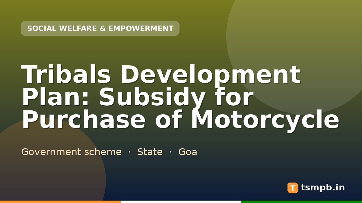 Tribals Development Plan: Subsidy for Purchase of Motorcycle