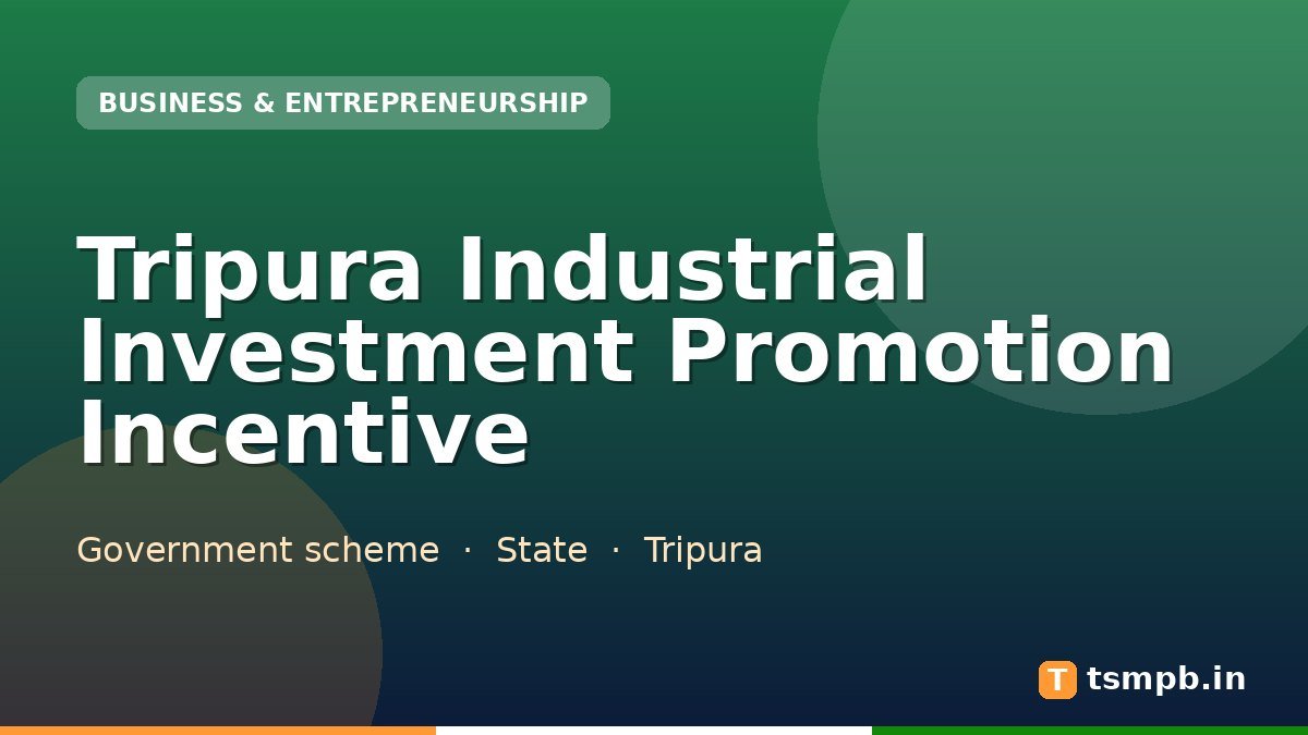 Tripura Industrial Investment Promotion Incentive