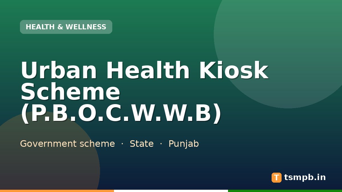 Urban Health Kiosk Scheme (P.B.O.C.W.W.B)