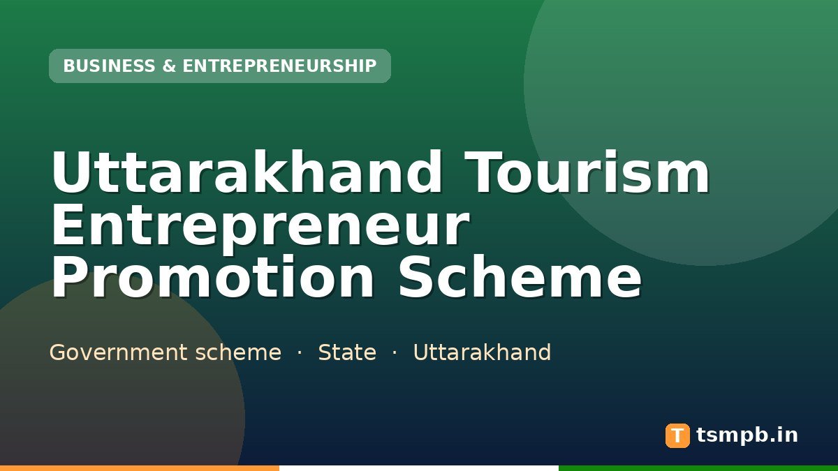 Uttarakhand Tourism Entrepreneur Promotion Scheme