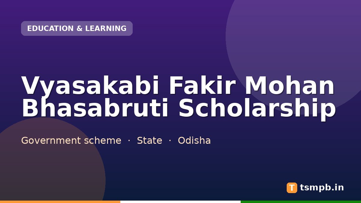 Vyasakabi Fakir Mohan Bhasabruti Scholarship
