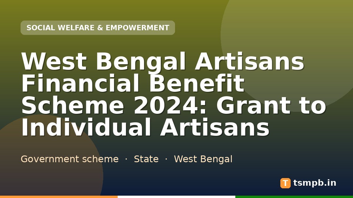 West Bengal Artisans Financial Benefit Scheme 2024: Grant to Individual Artisans
