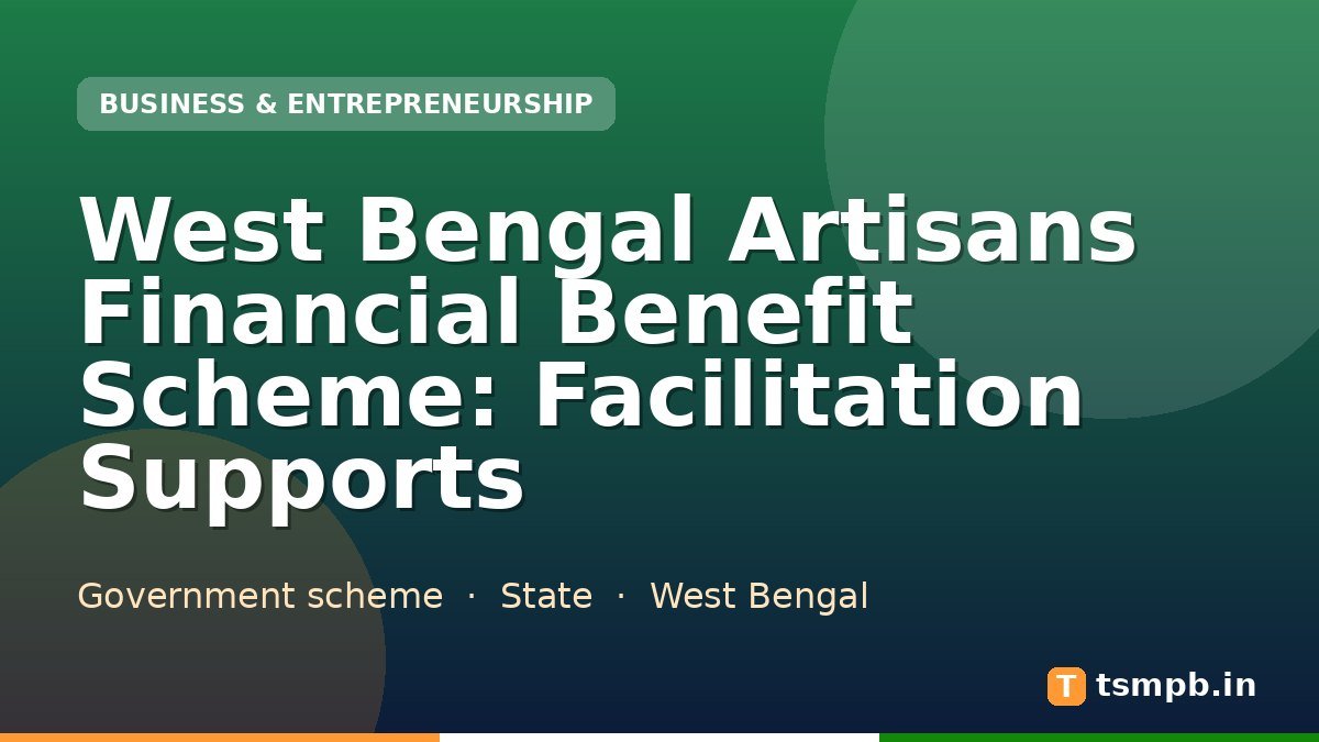 West Bengal Artisans Financial Benefit Scheme: Facilitation Supports