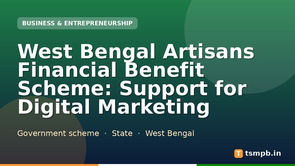 West Bengal Artisans Financial Benefit Scheme: Support for Digital Marketing