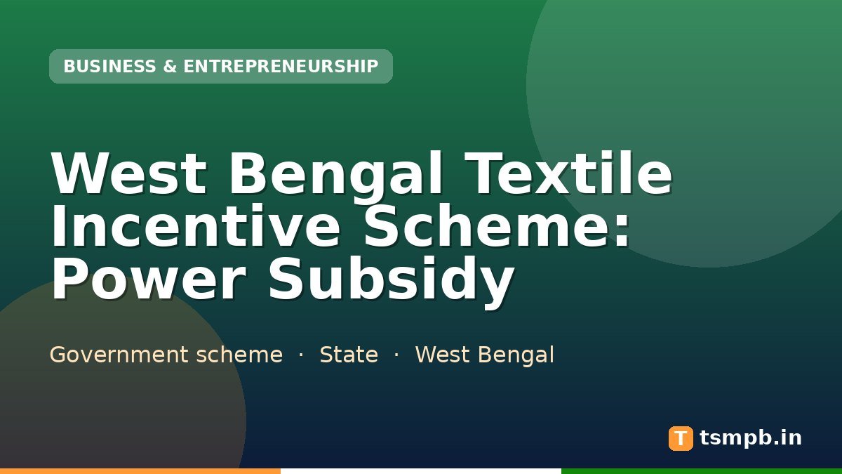 West Bengal Textile Incentive Scheme: Power Subsidy