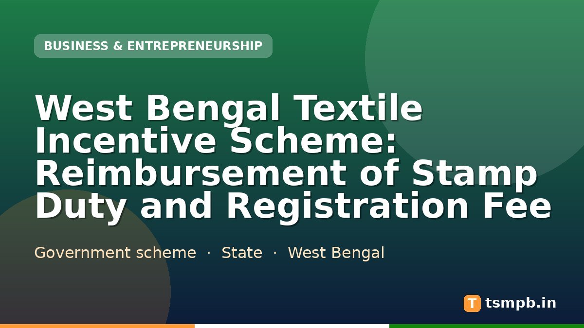West Bengal Textile Incentive Scheme: Reimbursement of Stamp Duty and Registration Fee