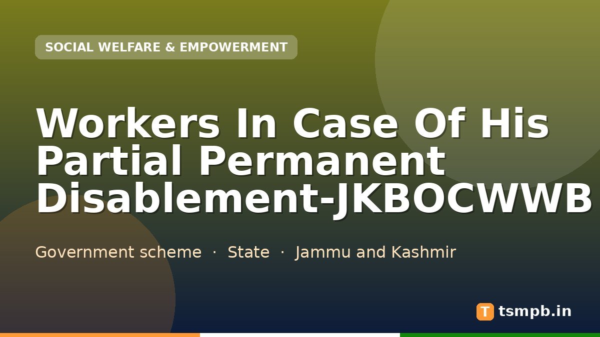 Workers In Case Of His Partial Permanent Disablement-JKBOCWWB