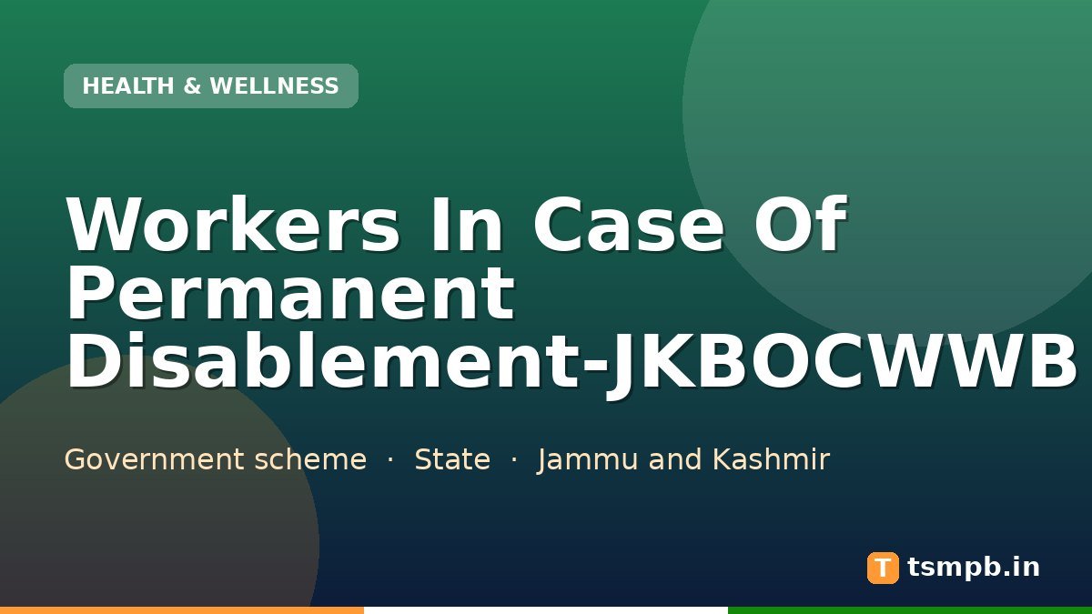 Workers In Case Of Permanent Disablement-JKBOCWWB
